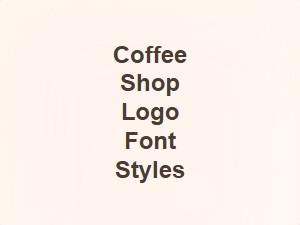 Coffee Shop Logo Font Styles for Brewing Brands