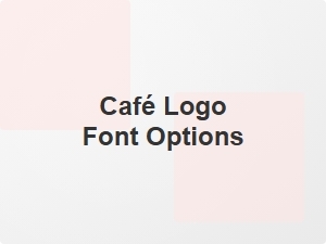 Custom Font Options for Café Logos
