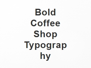 Bold Coffee Shop Typography Ideas
