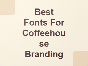 Best Fonts for Coffeehouse Branding Essence